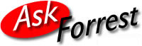 Ask Forrest!  Enter a question or comment and click on the Ask oval/button